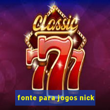 fonte para jogos nick