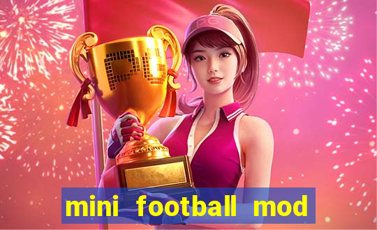 mini football mod apk (unlimited money and gems)