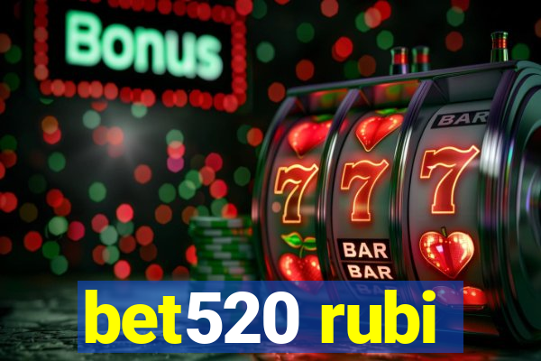 bet520 rubi