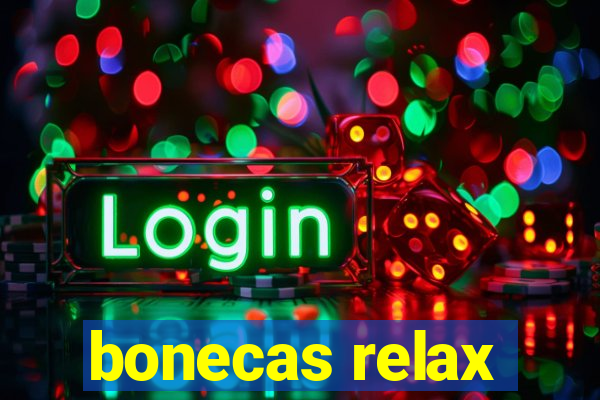 bonecas relax