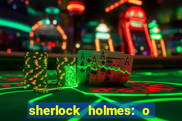 sherlock holmes: o jogo de sombras torrent