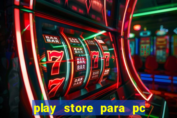 play store para pc windows 7