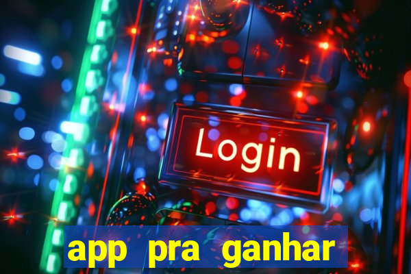 app pra ganhar dinheiro jogando