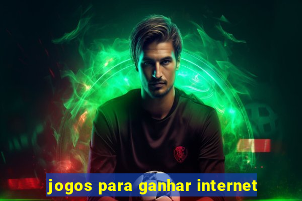 jogos para ganhar internet