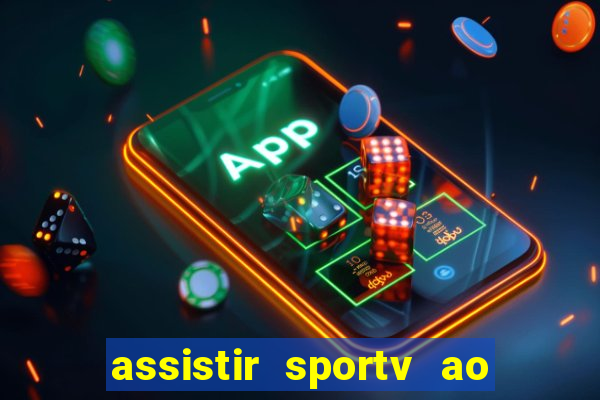 assistir sportv ao vivo agora