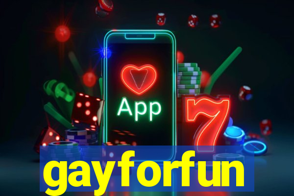 gayforfun