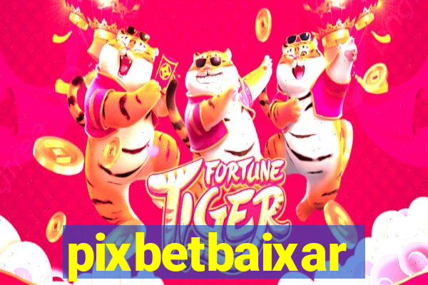 pixbetbaixar